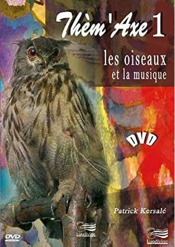 Thèm’Axe 1 DVD : Les Oiseaux et la musique